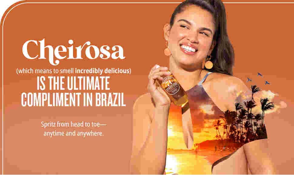 Cheirosa is the ultimate compliment in Brazil
