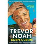 Born A Crime By Trevor Noah