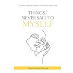 Things I Never Said To Myself By Duduzile Noeleen Ngwenya