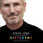 STEV JOBS, THE MAN WHO THOUGHT DIFFERENT BY KAREN BLUMENTHAL 