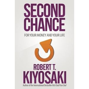SECOND CHANCE BY ROBERT T. KIYOSAKI 