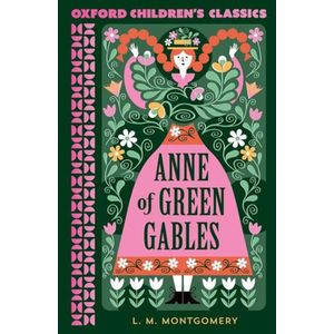Oxford Children's Classics: Anne of the Green Gables