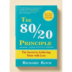 The 80/20 Principle by Richard Koch – The Secret to Achieving More with Less
