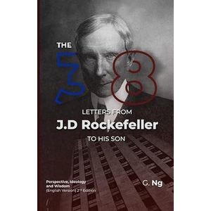 THE 38 LETTERS FROM J.D ROCKEFELLER TO HIS SON BY J.D ROCKEFELLER 