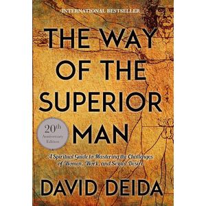 THE WAY OF THE SUPERIOR MAN BY DAVID DEIDA 