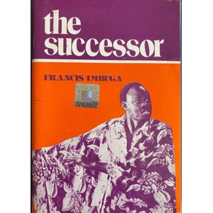The Successor – by Francis Imbuga